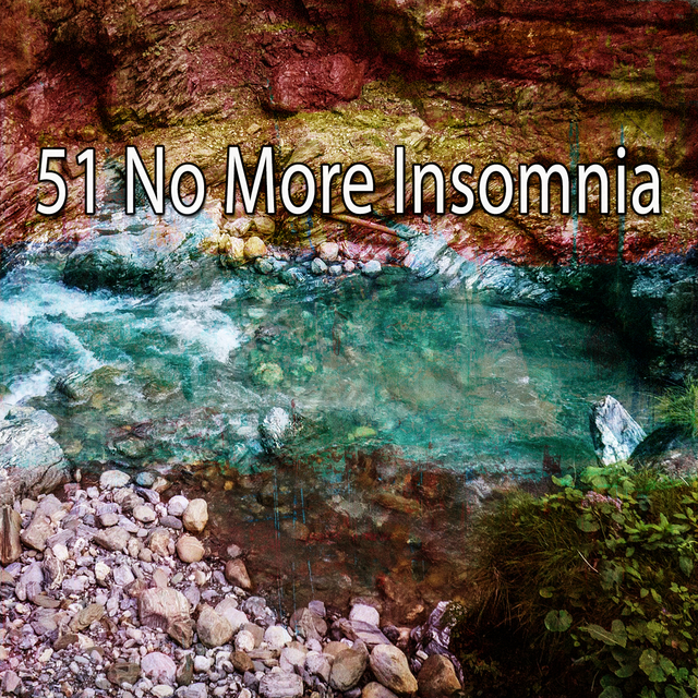 51 No More Insomnia