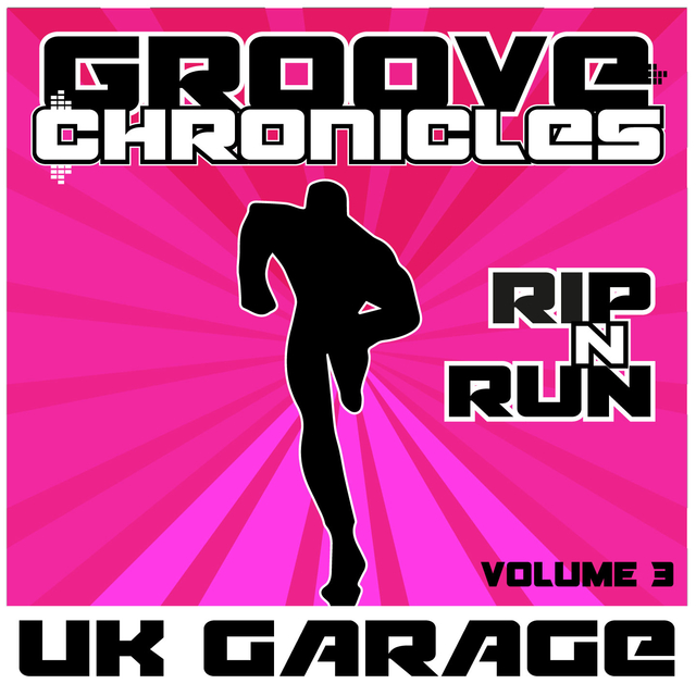 Groove Chronicles Rip n Run, Vol.3 UK Garage