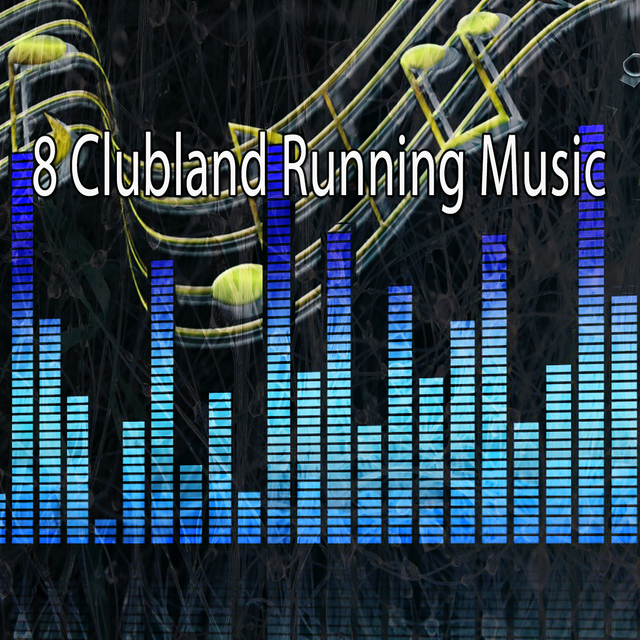 8 Clubland Running Music