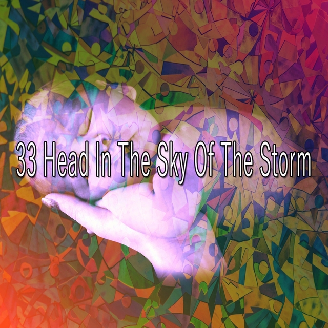 33 Head In The Sky Of The Storm