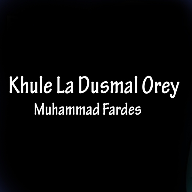 Khule La Dusmal Orey