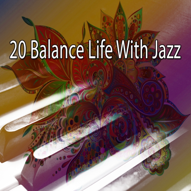 Couverture de 20 Balance Life With Jazz