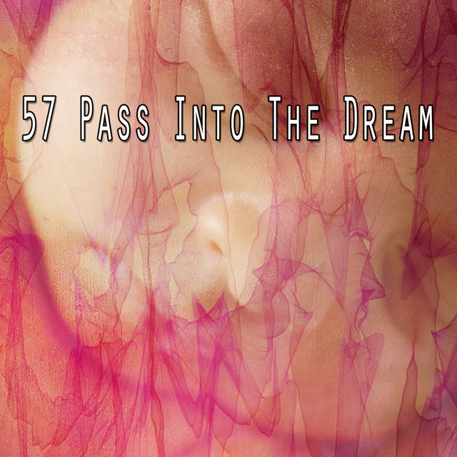 57 Pass Into The Dream