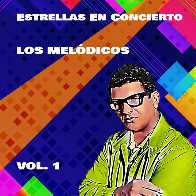 Couverture de Estrellas En Concierto Los Melódicos, Vol. 1