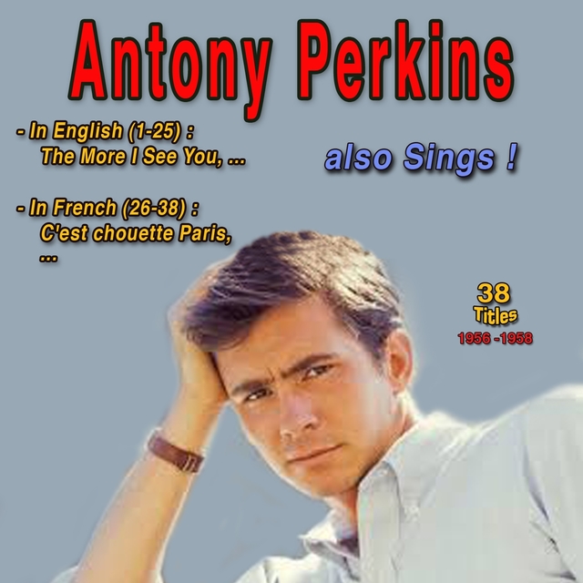 Anthony Perkins also Sings: In English (25 titles) - in French (13 Titles)