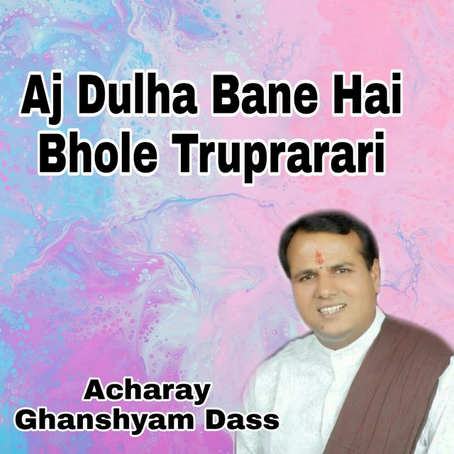 Couverture de Aj Dulha Bane Hai Bhole Truprarari