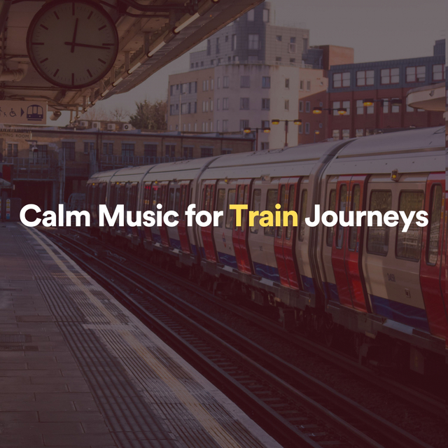 Couverture de Calm Music for Train Journeys