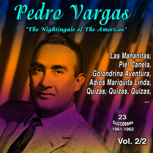 Pedro Vargas - "The Nightingale of The Americas" Vol. 2/2