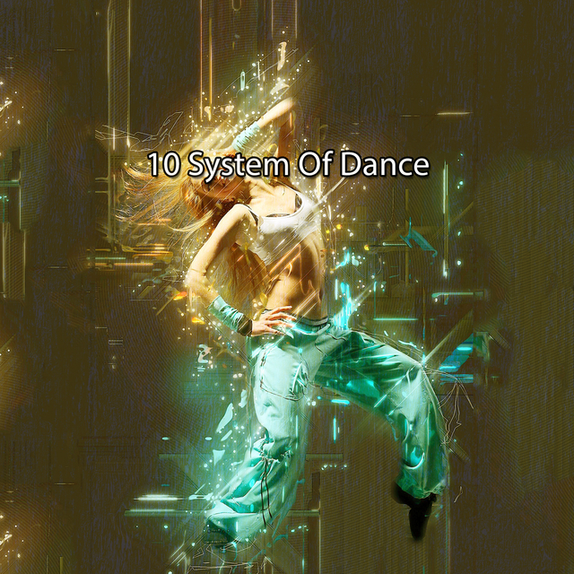 10 System Of Dance