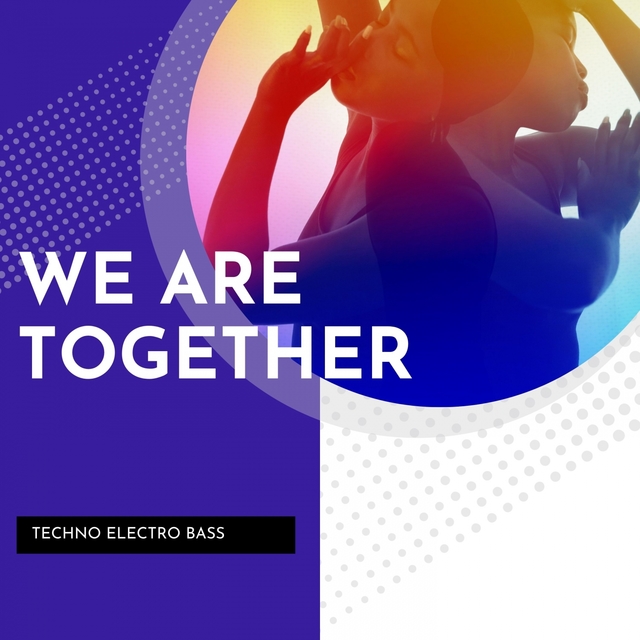 Couverture de We are together techno electro bass