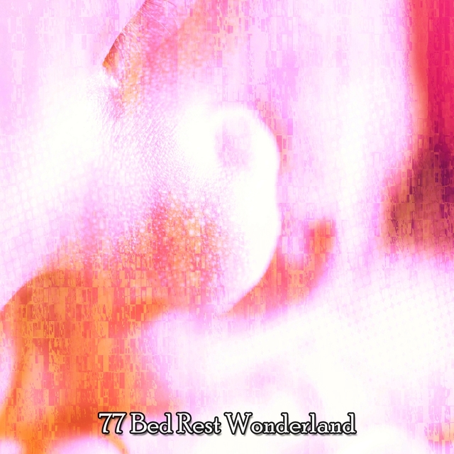 Couverture de 77 Bed Rest Wonderland