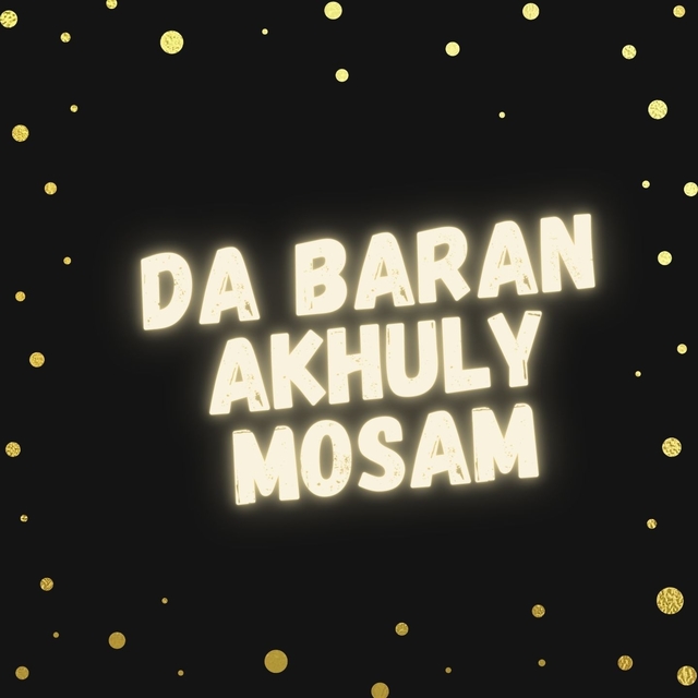 Da Baranik Ahkuly Mosam