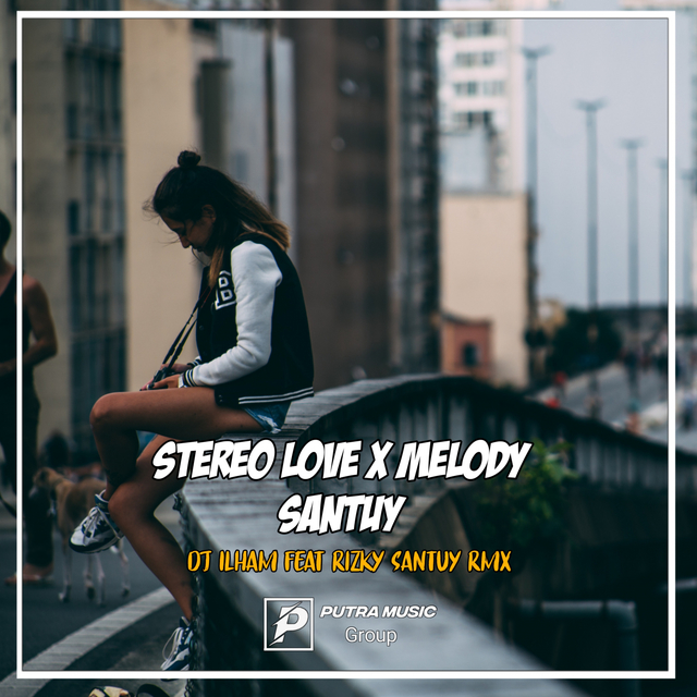 Stereo Love X Melody Santuy