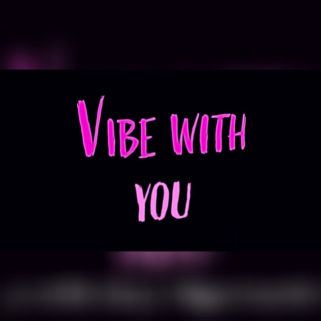 Vibe With You