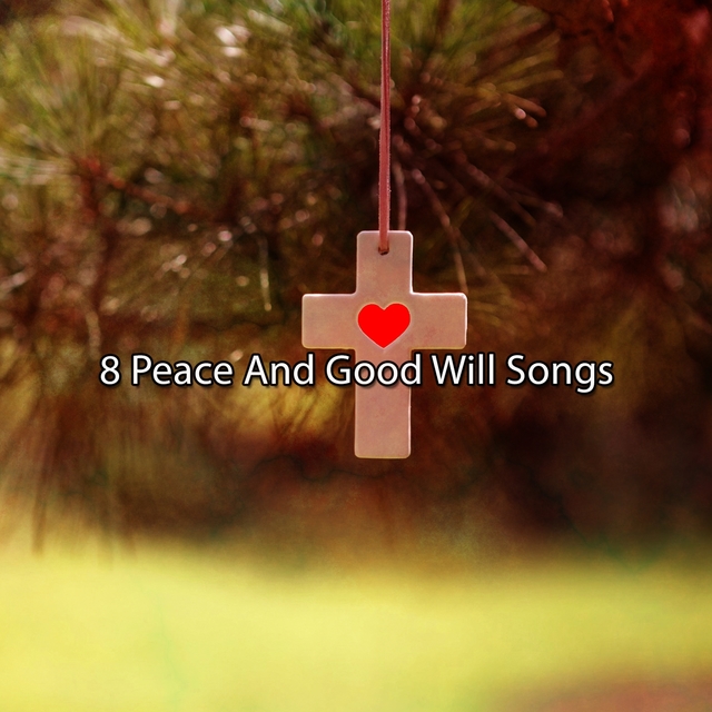 Couverture de 8 Peace And Good Will Songs