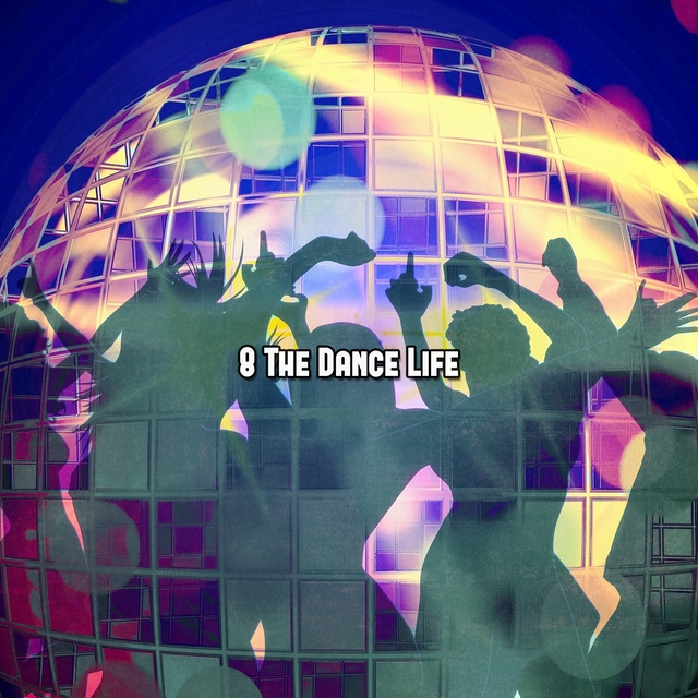 Couverture de 8 The Dance Life