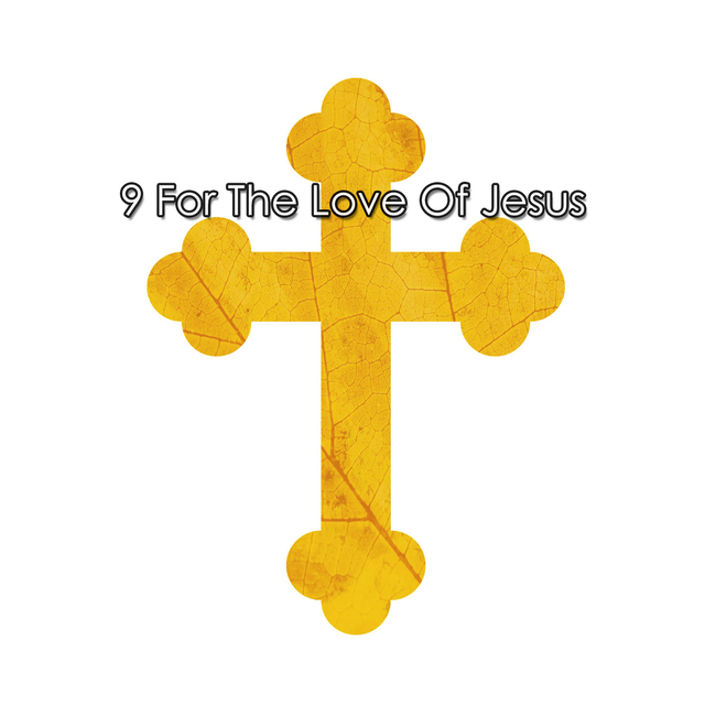 Couverture de 9 For The Love Of Jesus