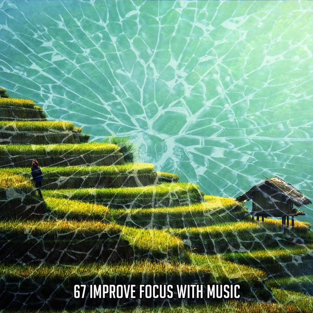 Couverture de 67 Improve Focus With Music