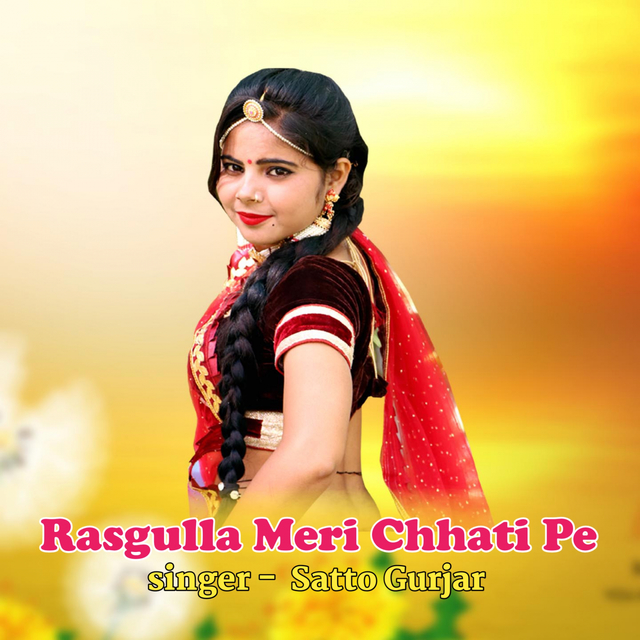 Rasgulla Meri Chhati Pe