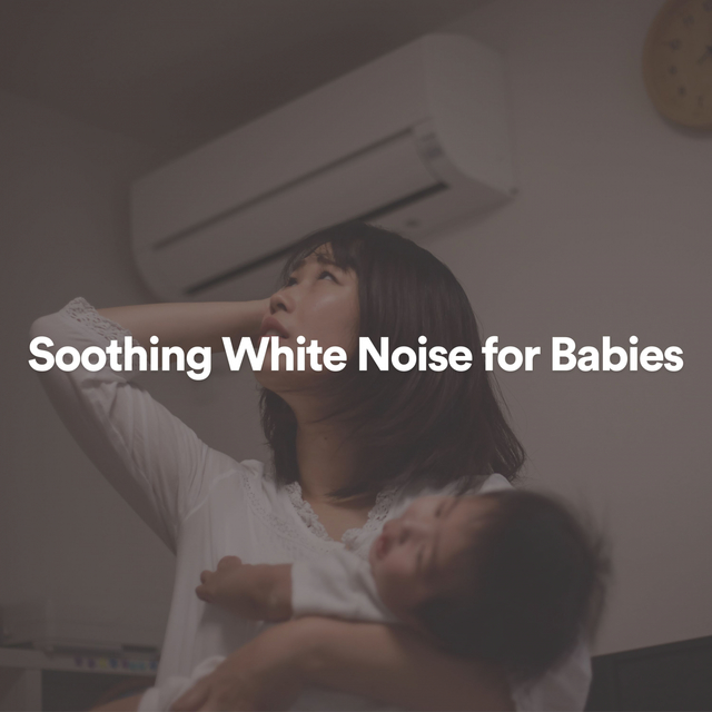 Couverture de Soothing White Noise for Babies