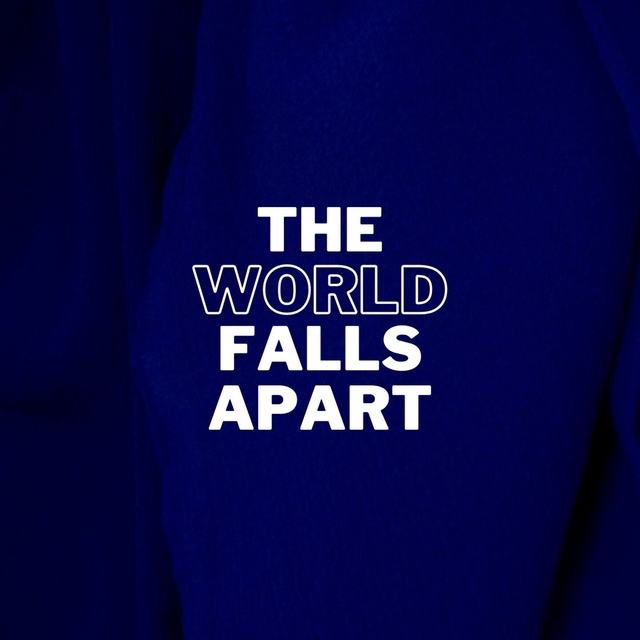 The World Falls Apart