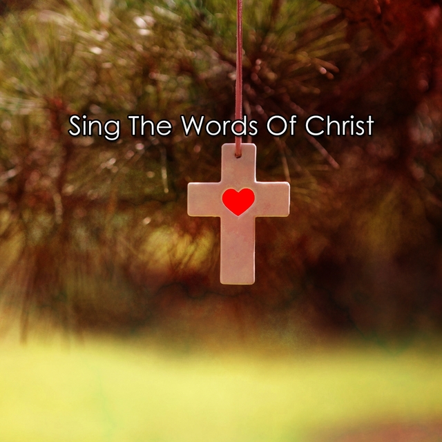 Couverture de Sing The Words Of Christ