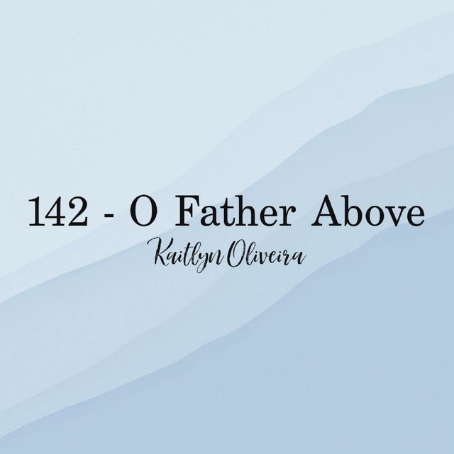 O Father Above