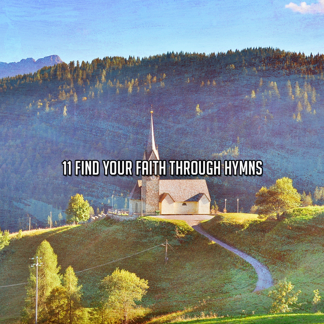 Couverture de 11 Find Your Faith Through Hymns