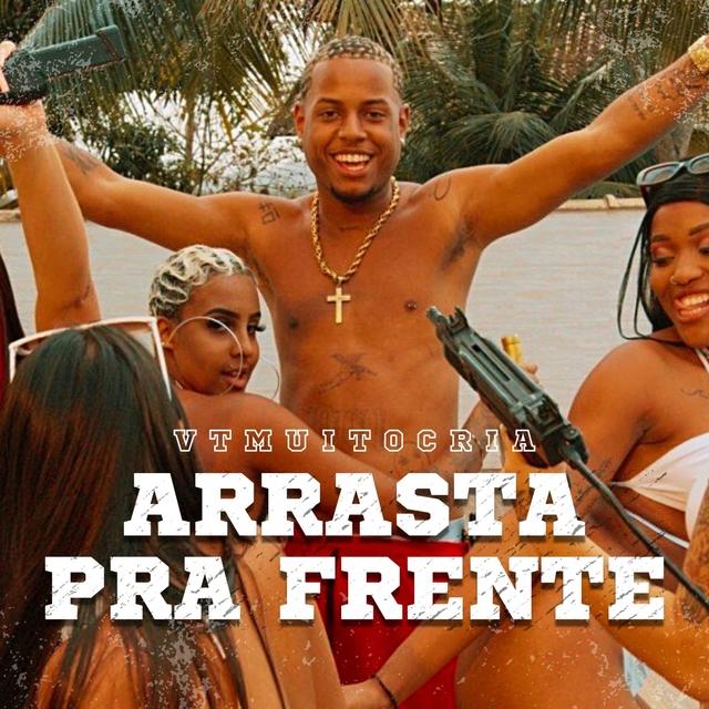 Couverture de Arrasta Pra Frente