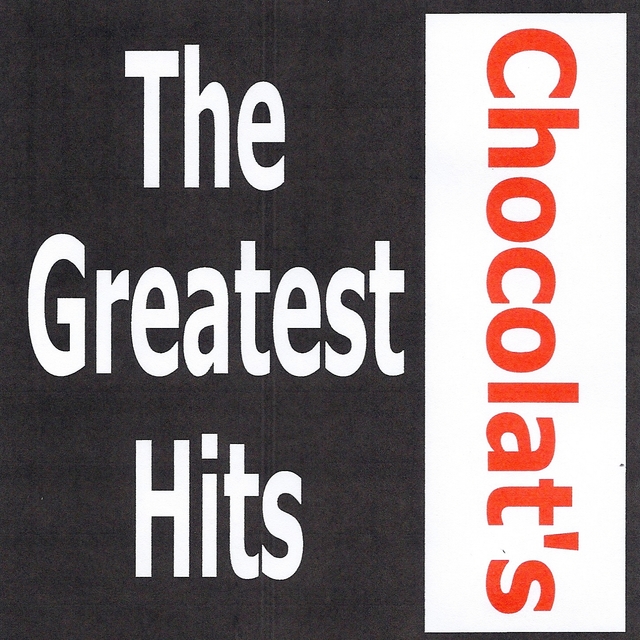 Chocolat's - The Greatest Hits