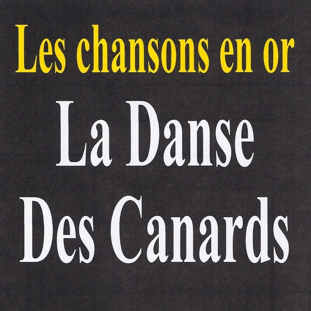 Couverture de La danse des canards - Les chansons en or