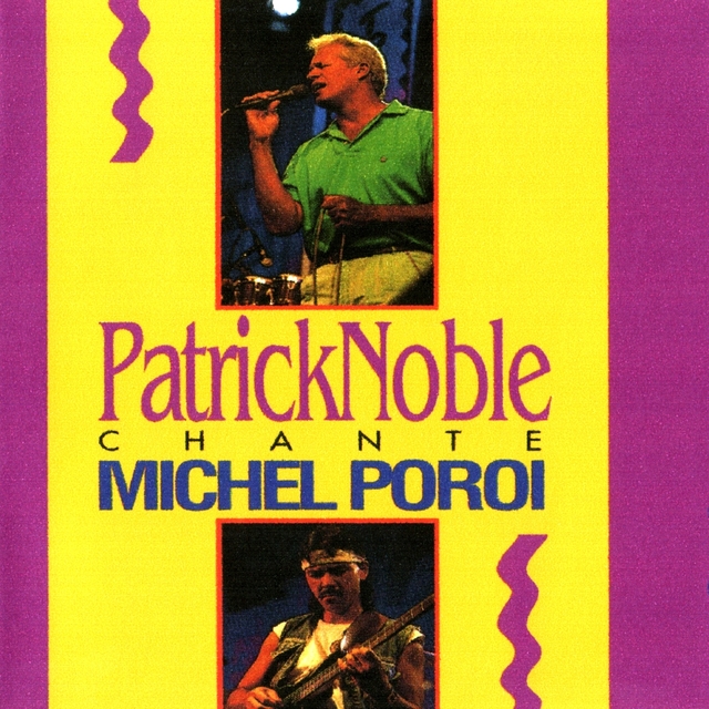 Patrick Noble chante Michel Poroi