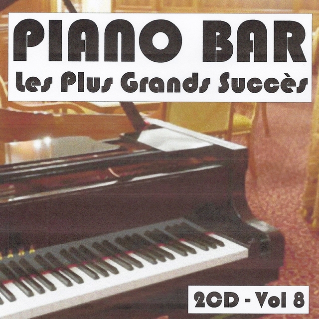 Couverture de Piano bar : Les plus grands succès, Vol. 8