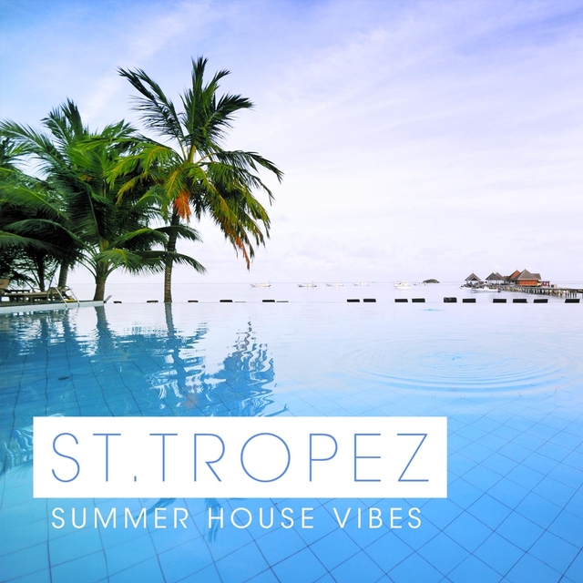 Couverture de St Tropez Summer House Vibes