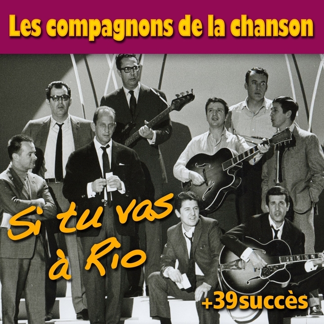 Si tu vas à Rio  + 39 succès des Compagnons de la Chanson