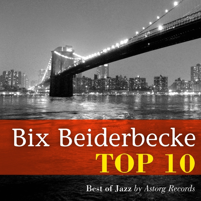 Bix Beiderbecke Relaxing Top 10