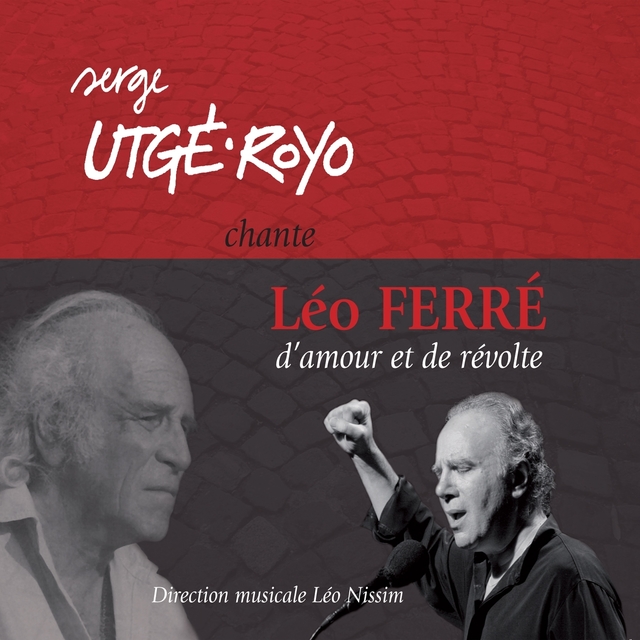 Couverture de Serge Utgé-Royo chante Léo Ferré : d'amour et de révolte