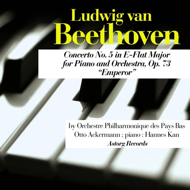 Beethoven: Concerto No. 5 in E-Flat Major for Piano and Orchestra, 'Emperor' Op. 73