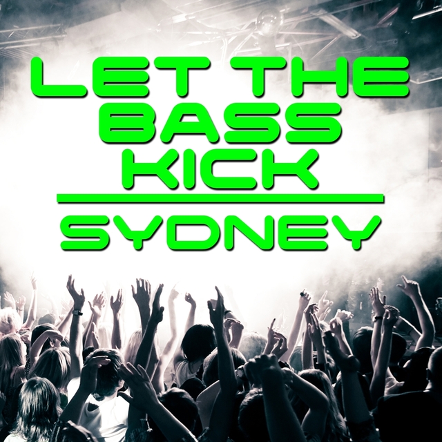 Couverture de Let the Bass Kick In Sydney