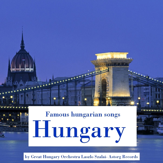 Famous hungarian songs : Hungary