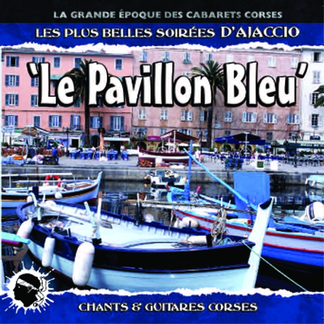 Le Pavillon bleu - Les plus belles soirées d'Ajaccio - Chants et guitares Corses