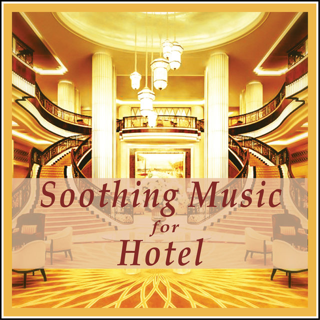 Soothing Music for Hotel