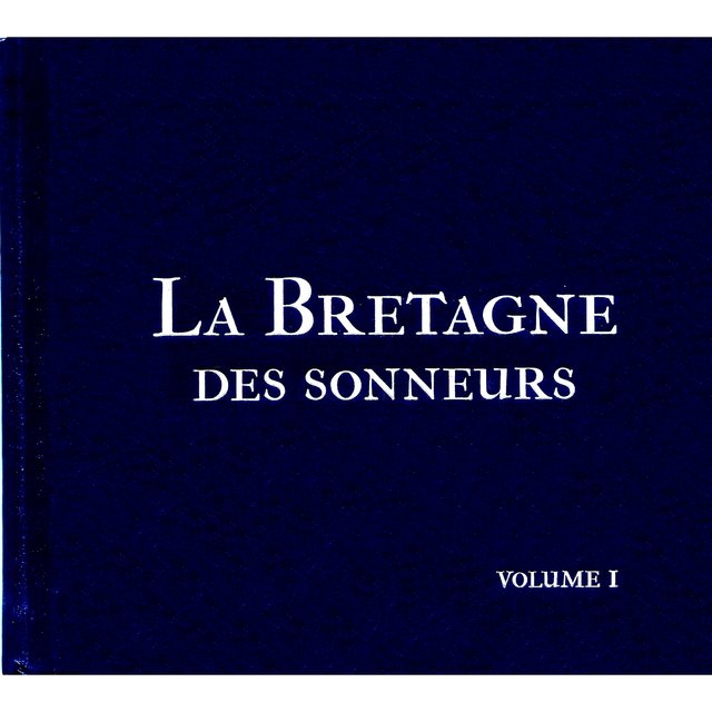 La Bretagne des sonneurs, Vol. 1