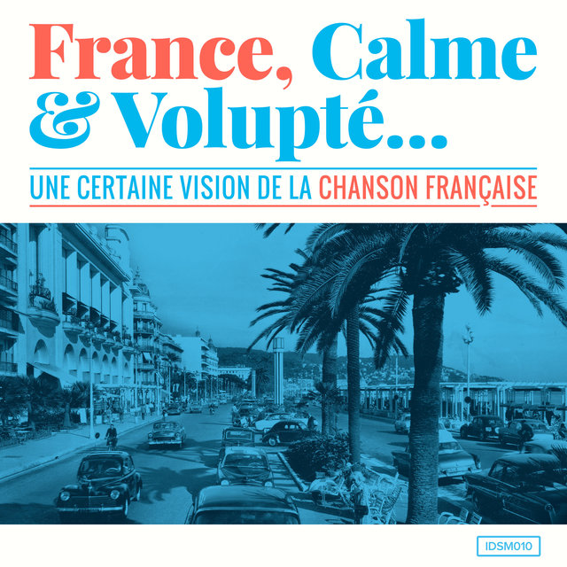 Couverture de France, calme & volupté (Une certaine vision de la chanson française)