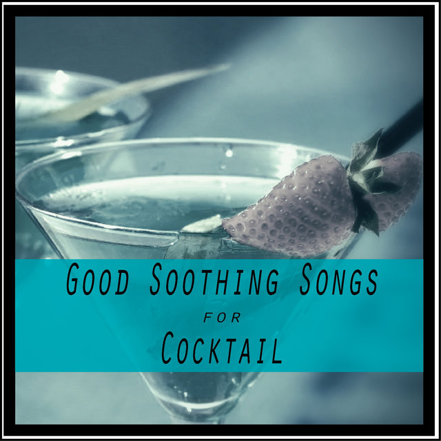 Good Soothing Songs for Cocktail