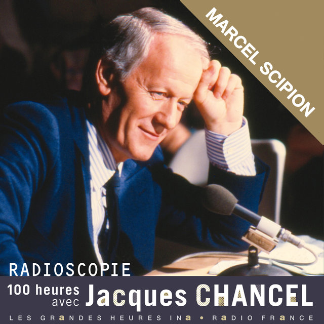 Couverture de Radioscopie. 100 heures avec Jacques Chancel: Marcel Scipion