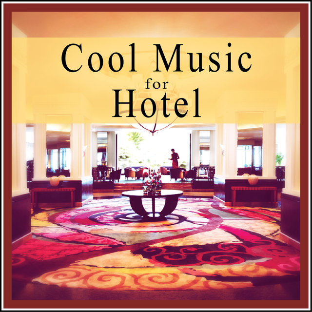 Couverture de Cool Music for Hotel