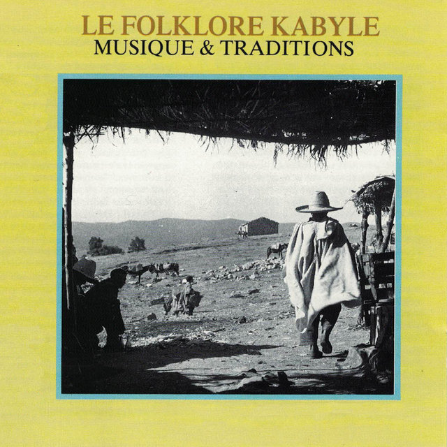 Couverture de Le folklore kabyle: Musique & traditions