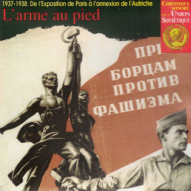 Couverture de L'arme au pied (1937-1938: De l'Exposition de Paris à l'annexion de l'Autriche) [Collection "Chronique sonore de l'Union soviétique"]