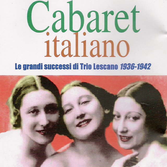 Couverture de Cabaret italiano (Le grandi successi di Trio Lescano 1936 - 1942)